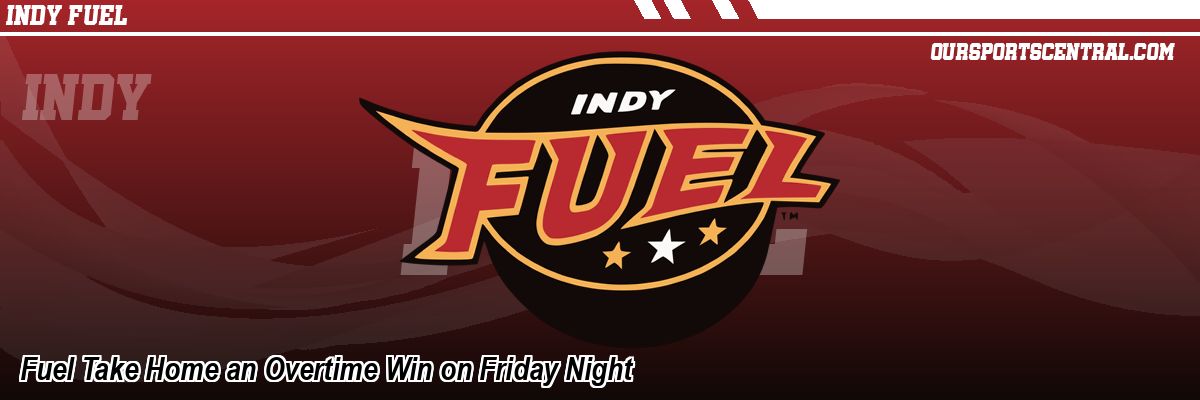 Fuel Take Home an Overtime Win on Friday Night