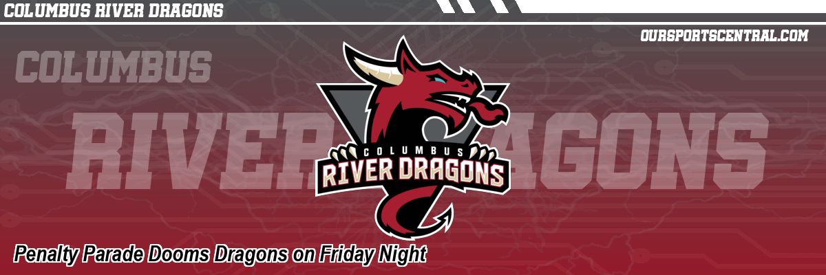 Penalty Parade Dooms Dragons on Friday Night