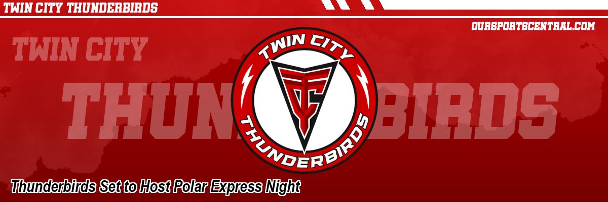 Thunderbirds Set to Host Polar Express Night