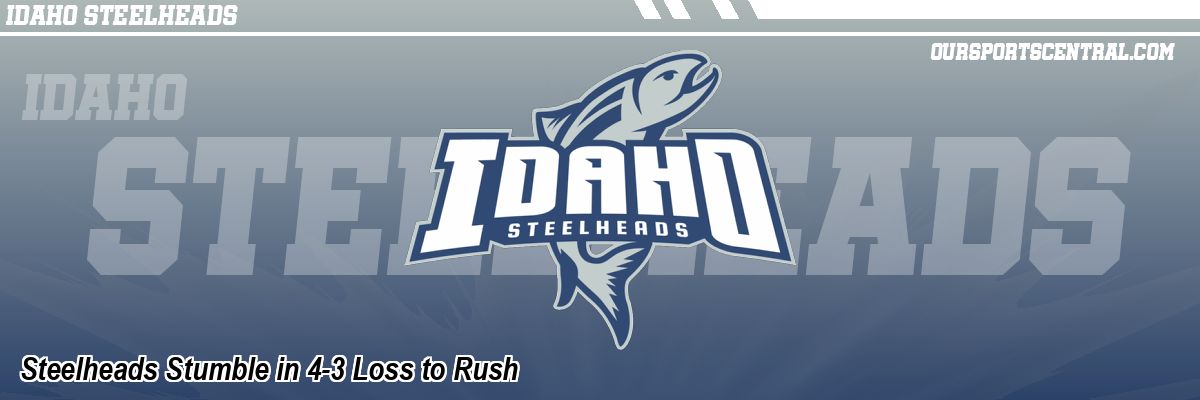 Steelheads Stumble in 4-3 Loss to Rush