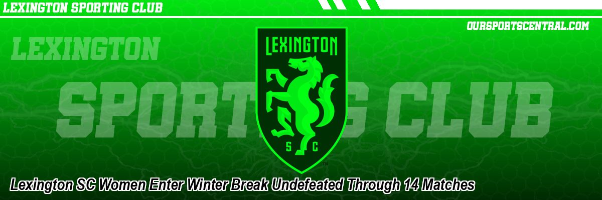 Lexington SC Women Enter Winter Break Undefeated Through 14 Matches