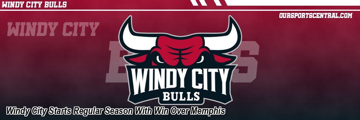 Windy City Starts Regular Season With Win Over Memphis