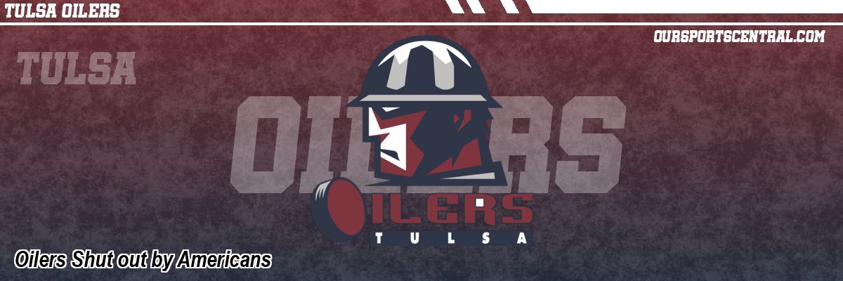 Oilers Shut out by Americans