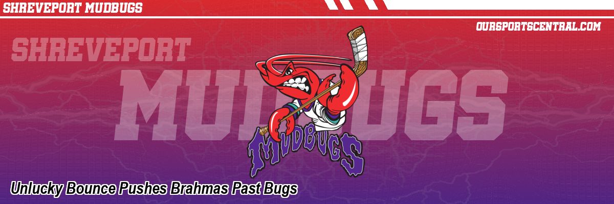 Unlucky Bounce Pushes Brahmas Past Bugs