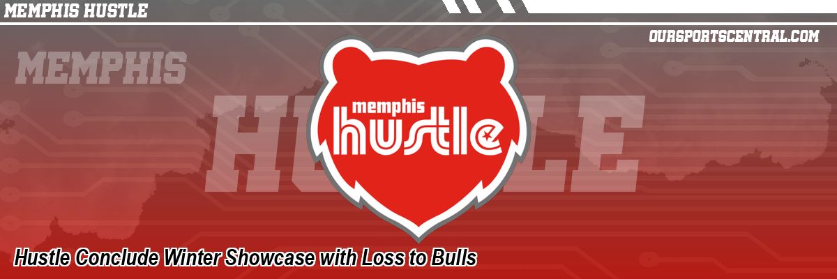 Hustle Conclude Winter Showcase with Loss to Bulls