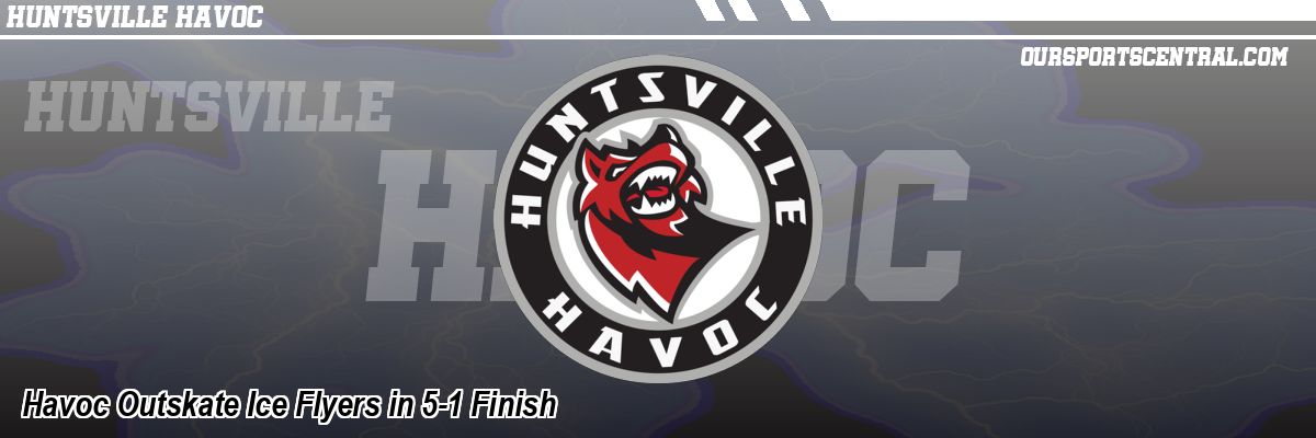 Havoc Outskate Ice Flyers in 5-1 Finish