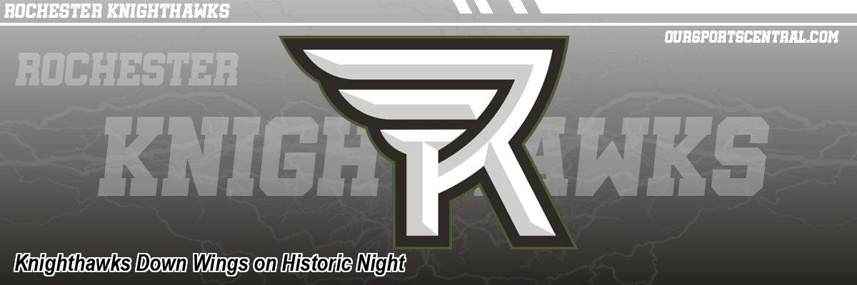 Knighthawks Down Wings on Historic Night