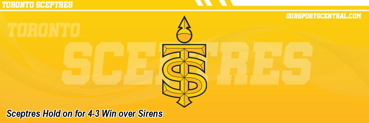 Sceptres Hold on for 4-3 Win over Sirens