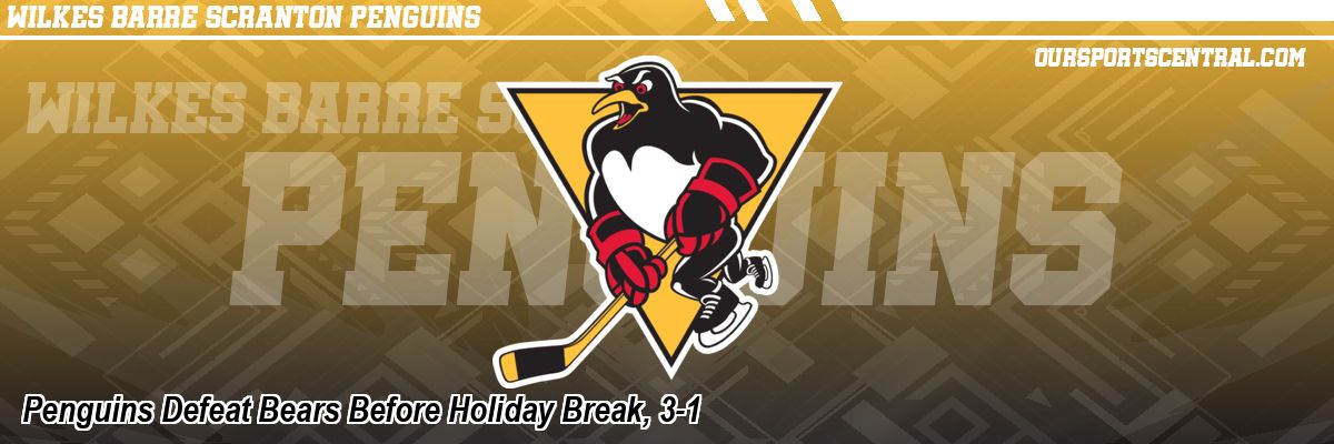Penguins Defeat Bears Before Holiday Break, 3-1