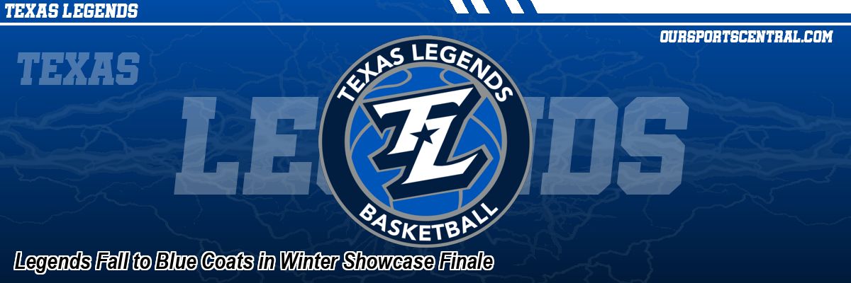 Legends Fall to Blue Coats in Winter Showcase Finale
