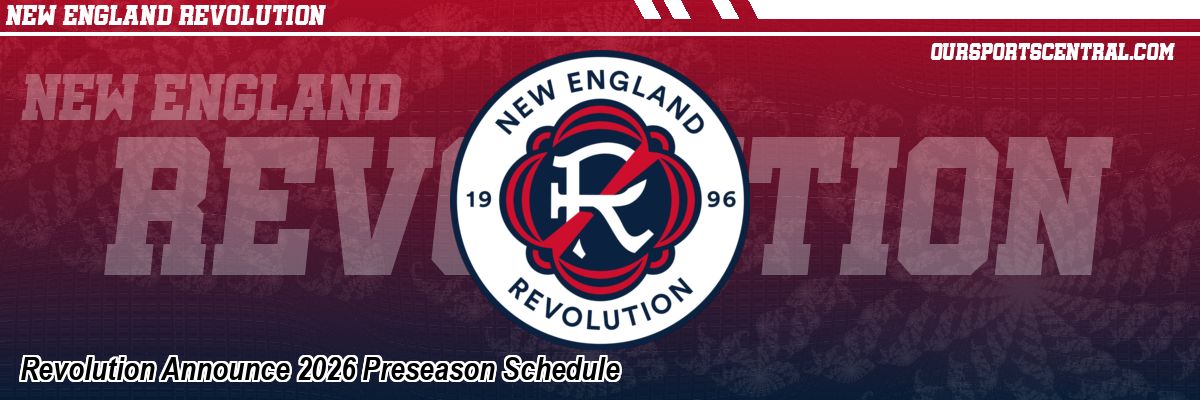 Revolution Announce 2026 Preseason Schedule