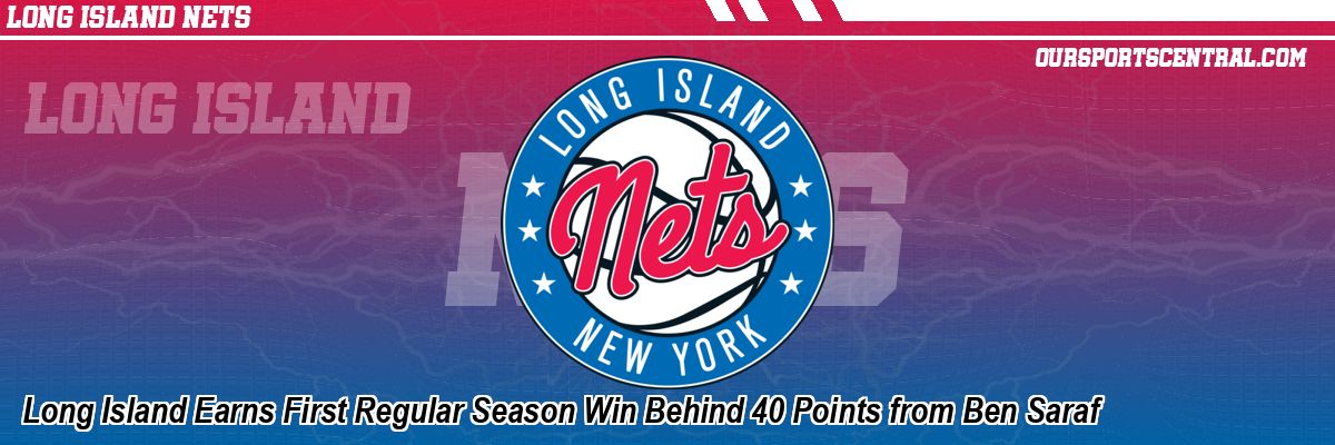 Long Island Earns First Regular Season Win Behind 40 Points from Ben Saraf