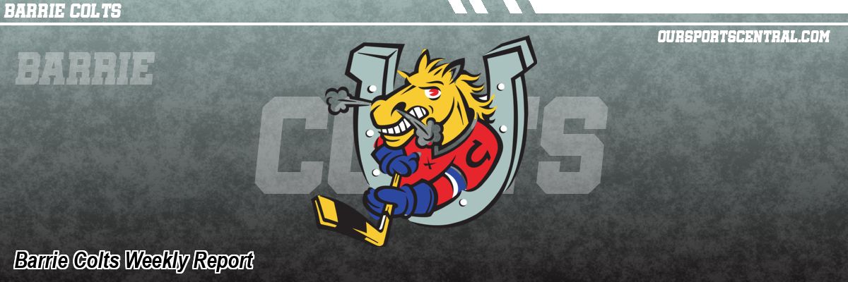 Barrie Colts Weekly Report