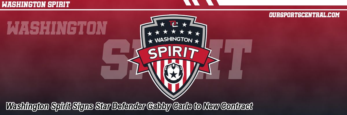 Washington Spirit Signs Star Defender Gabby Carle to New Contract