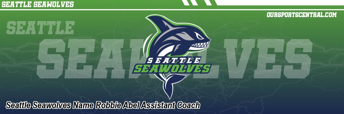 Seattle Seawolves Name Robbie Abel Assistant Coach