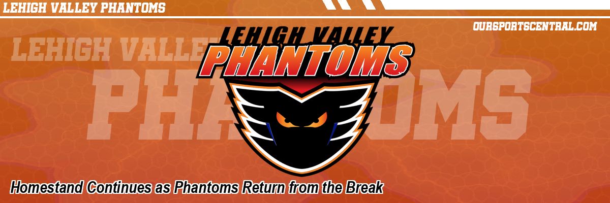 Homestand Continues as Phantoms Return from the Break