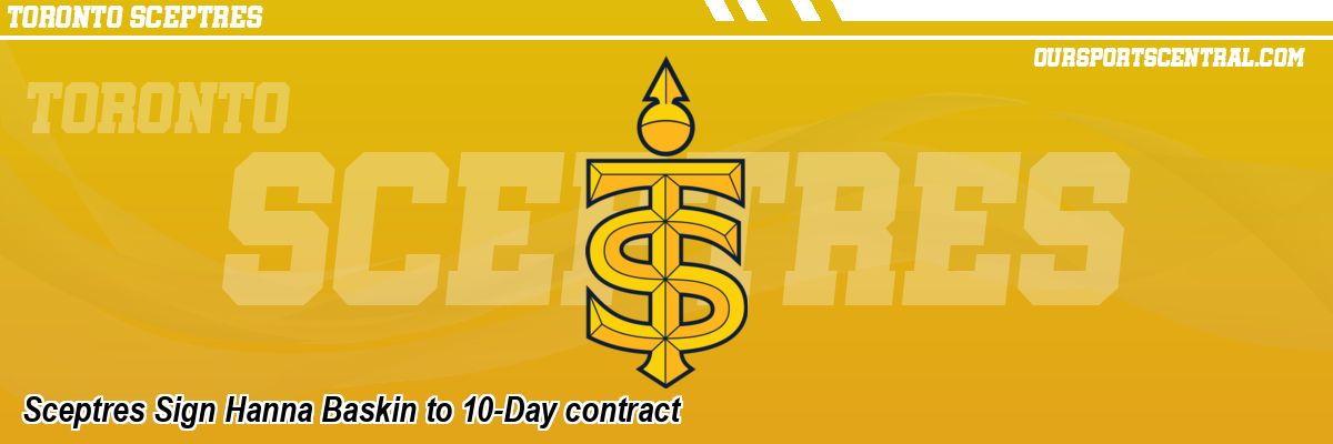 Sceptres Sign Hanna Baskin to 10-Day contract