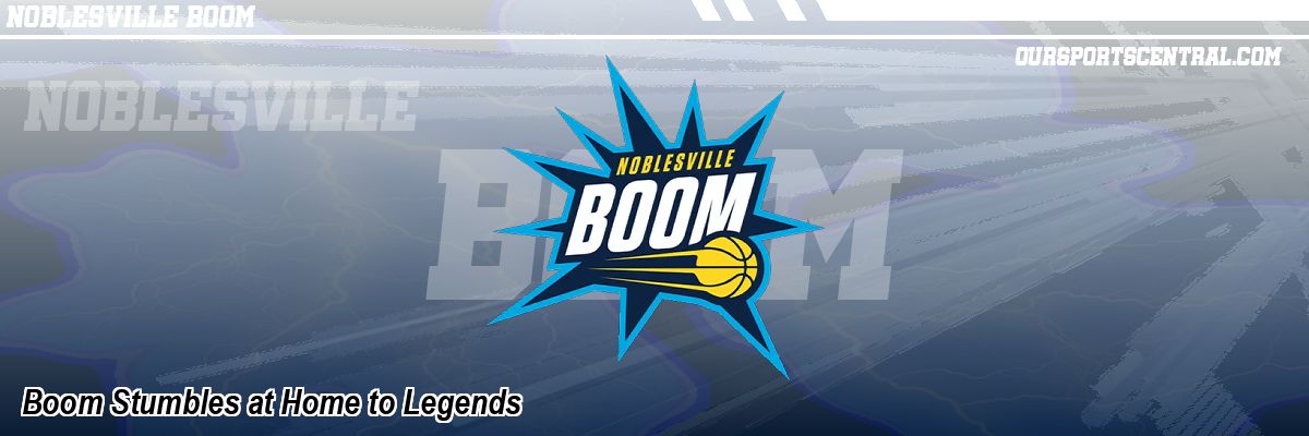 Boom Stumbles at Home to Legends