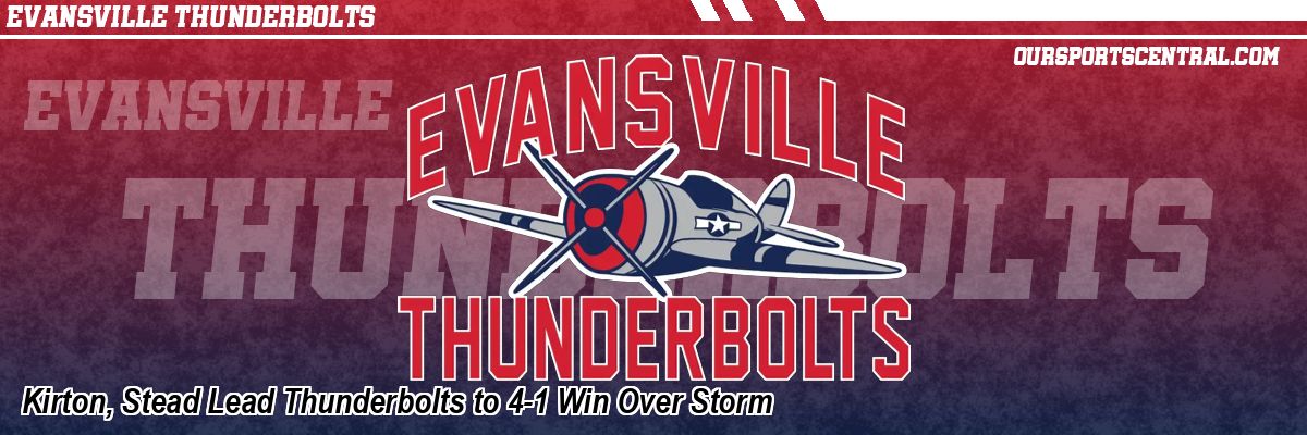 Kirton, Stead Lead Thunderbolts to 4-1 Win Over Storm