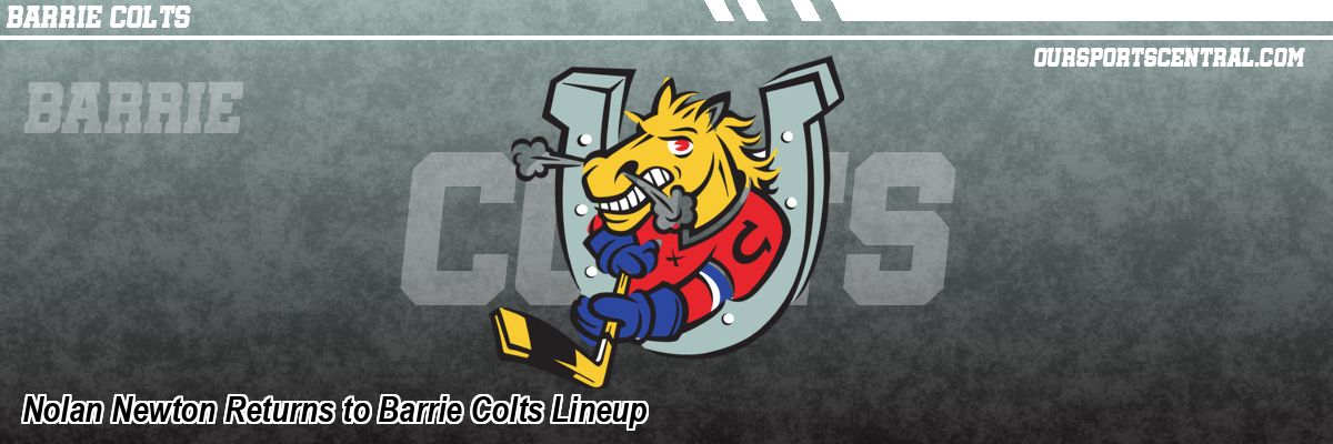 Nolan Newton Returns to Barrie Colts Lineup