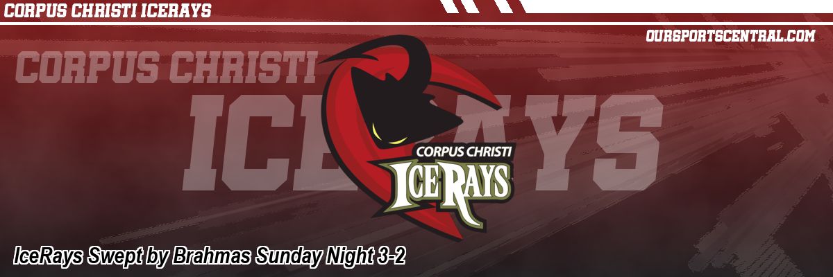 IceRays Swept by Brahmas Sunday Night 3-2