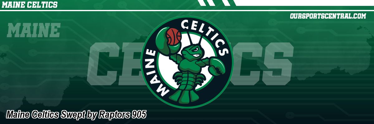 Maine Celtics Swept by Raptors 905