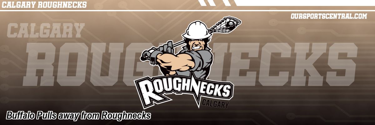 Buffalo Pulls away from Roughnecks
