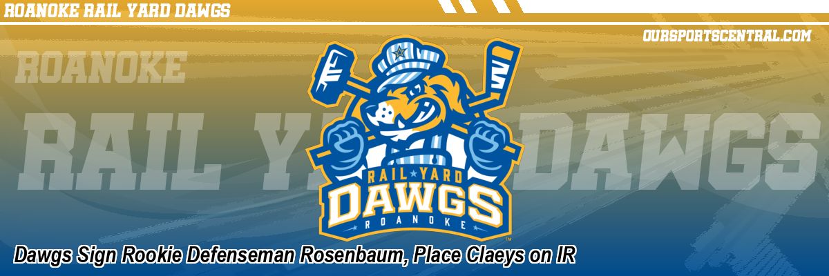 Dawgs Sign Rookie Defenseman Rosenbaum, Place Claeys on IR