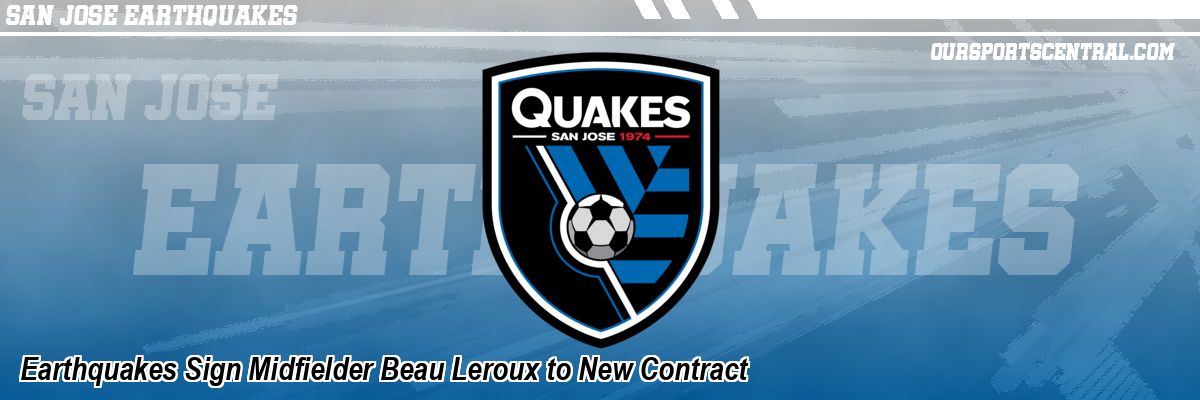 Earthquakes Sign Midfielder Beau Leroux to New Contract