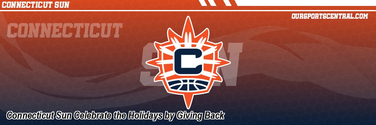 Connecticut Sun Celebrate the Holidays by Giving Back