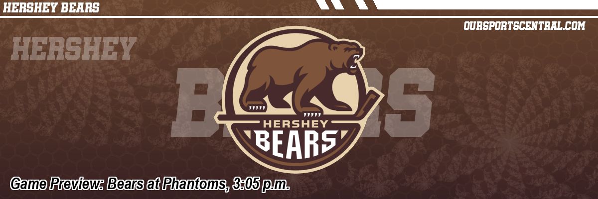 Game Preview: Bears at Phantoms, 3:05 p.m.