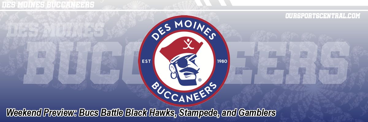 Weekend Preview: Bucs Battle Black Hawks, Stampede, and Gamblers