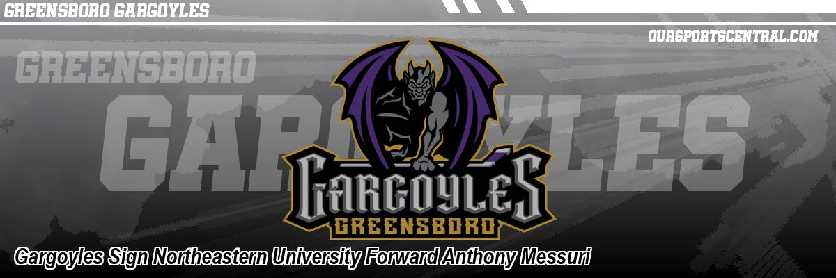 Gargoyles Sign Northeastern University Forward Anthony Messuri