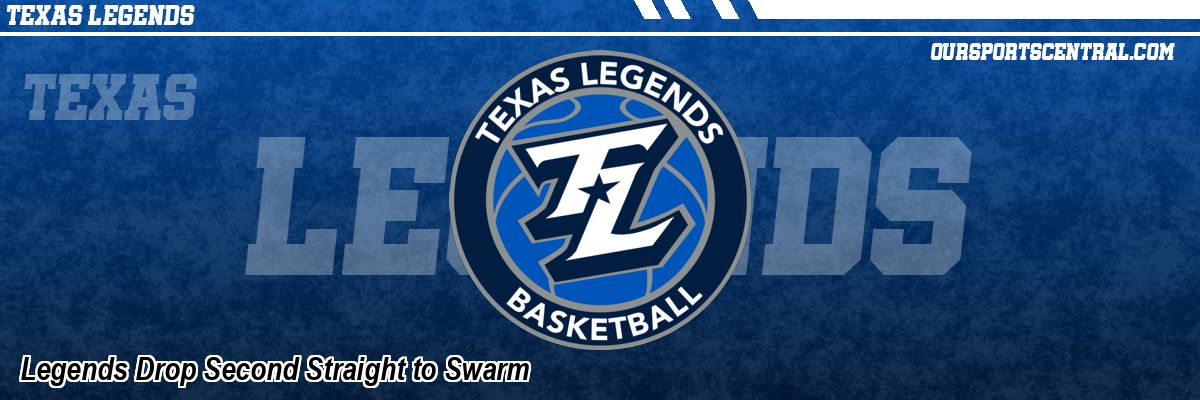 Legends Drop Second Straight to Swarm