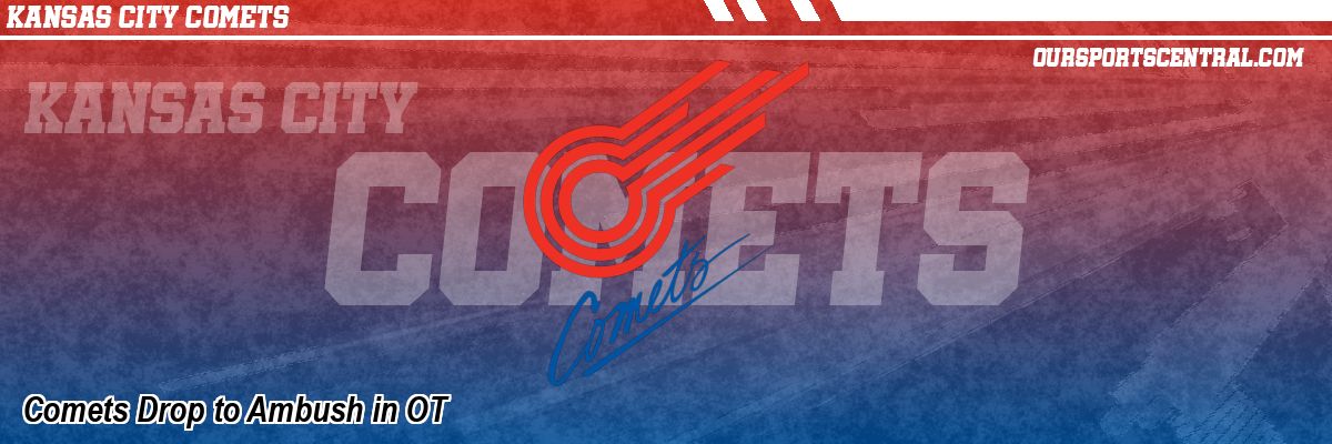 Comets Drop to Ambush in OT