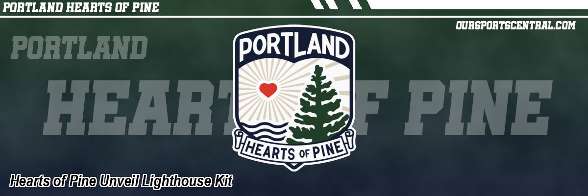 Hearts of Pine Unveil Lighthouse Kit