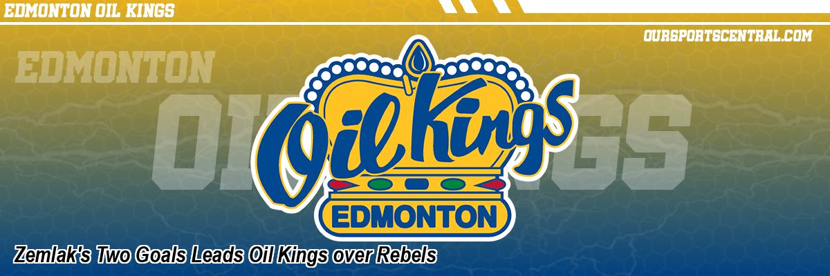 Zemlak's Two Goals Leads Oil Kings over Rebels