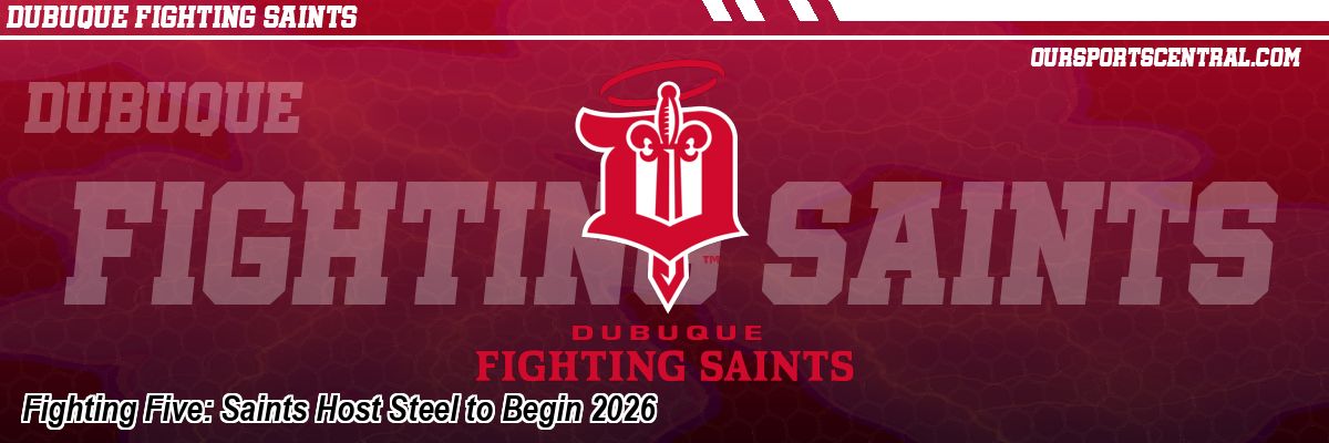 Fighting Five: Saints Host Steel to Begin 2026