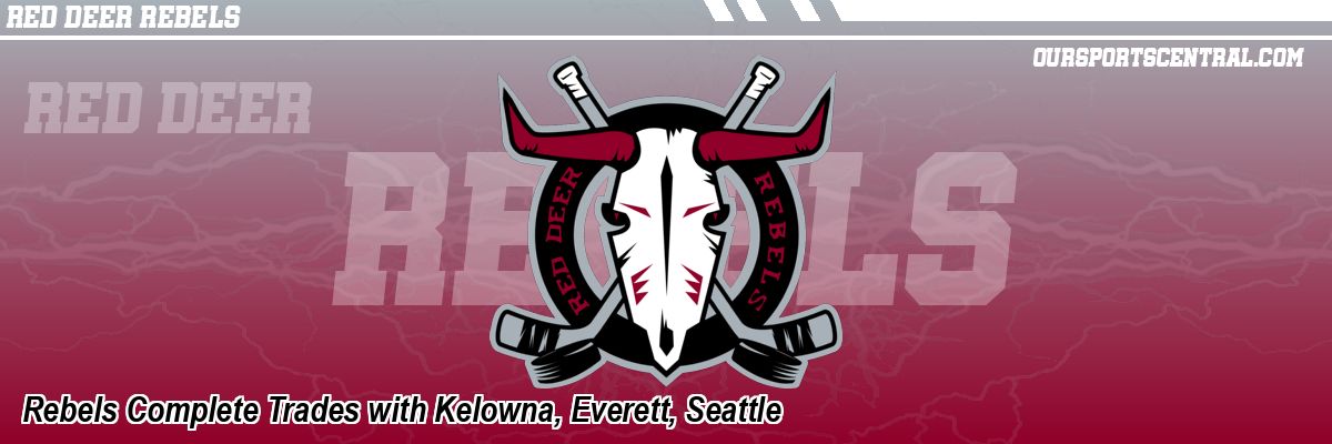 Rebels Complete Trades with Kelowna, Everett, Seattle