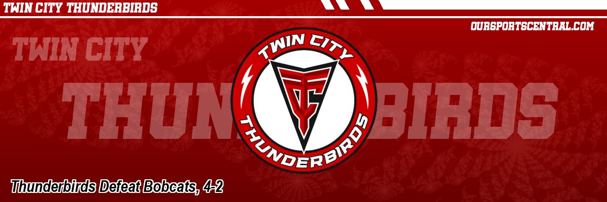 Thunderbirds Defeat Bobcats, 4-2
