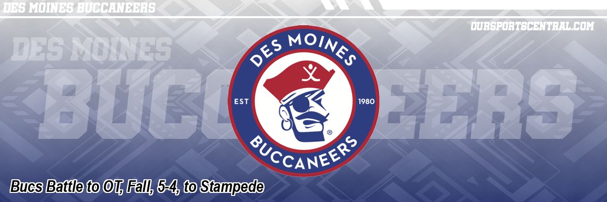 Bucs Battle to OT, Fall, 5-4, to Stampede