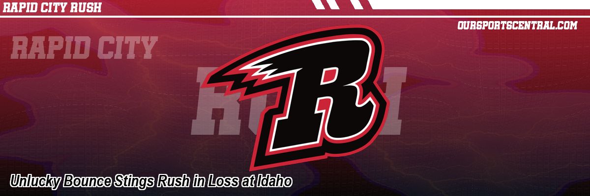 Unlucky Bounce Stings Rush in Loss at Idaho