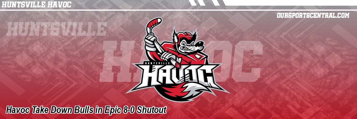 Havoc Take Down Bulls in Epic 8-0 Shutout