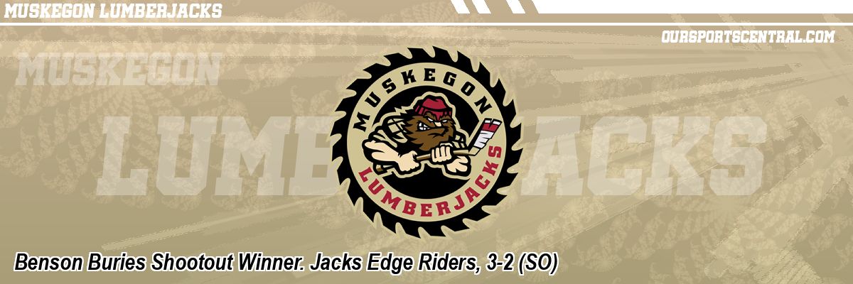 Benson Buries Shootout Winner. Jacks Edge Riders, 3-2 (SO)