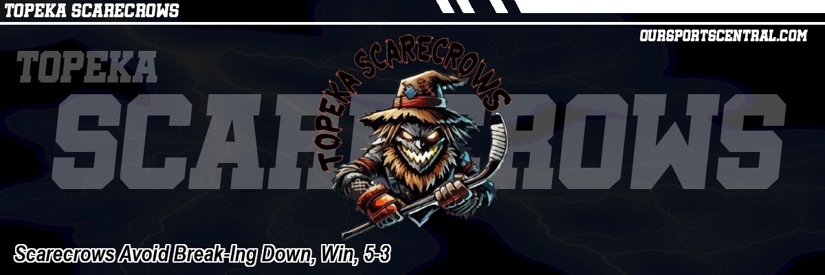 Scarecrows Avoid Break-Ing Down, Win, 5-3