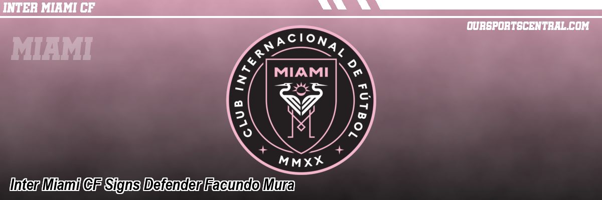 Inter Miami CF Signs Defender Facundo Mura
