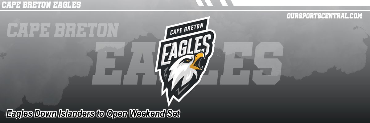 Eagles Down Islanders to Open Weekend Set