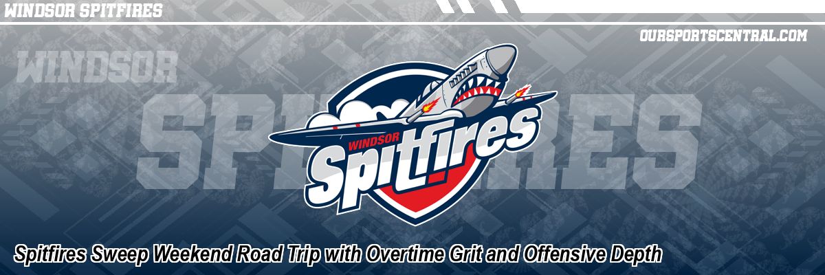 Spitfires Sweep Weekend Road Trip with Overtime Grit and Offensive Depth