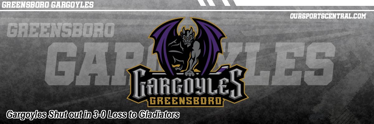 Gargoyles Shut out in 3-0 Loss to Gladiators