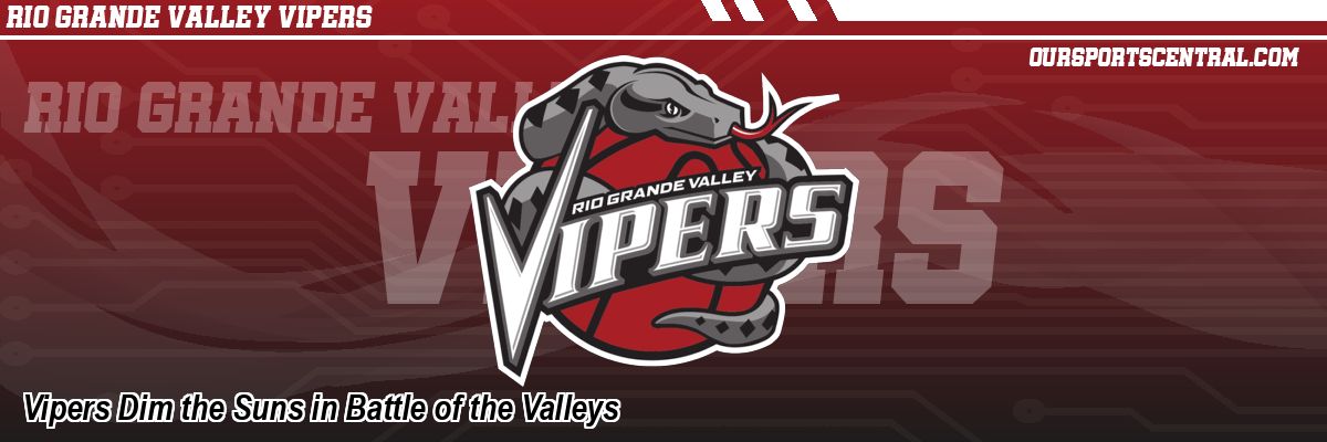Vipers Dim the Suns in Battle of the Valleys